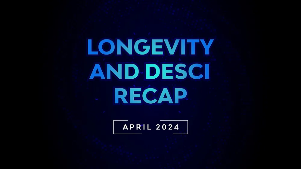 Longevity Desci Recap April 2024