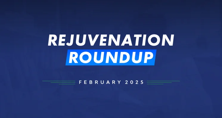 Rejuvenation Roundup February 2025