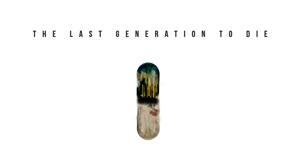Last Generation to Die